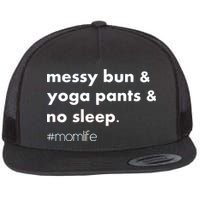 Messy Bun & Yoga Pants & No Sleep. #momlife Flat Bill Trucker Hat