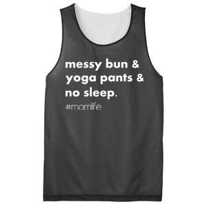 Messy Bun & Yoga Pants & No Sleep. #momlife Mesh Reversible Basketball Jersey Tank