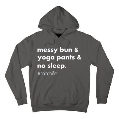 Messy Bun & Yoga Pants & No Sleep. #momlife Tall Hoodie