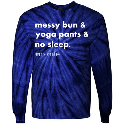 Messy Bun & Yoga Pants & No Sleep. #momlife Tie-Dye Long Sleeve Shirt