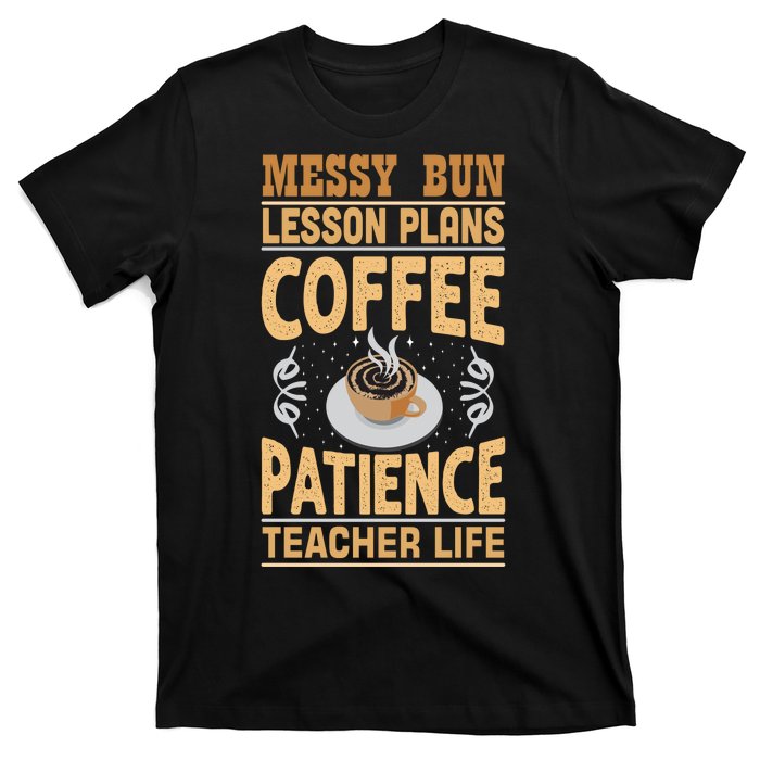 Messy Bun Lesson Plans Funny Teacher T-Shirt