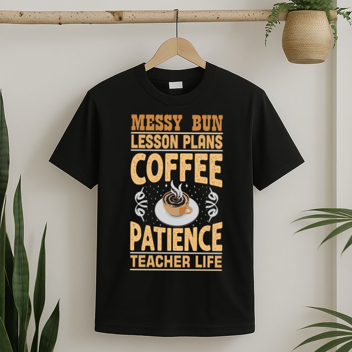 Messy Bun Lesson Plans Funny Teacher T-Shirt