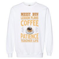 Messy Bun Lesson Plans Funny Teacher Garment-Dyed Sweatshirt