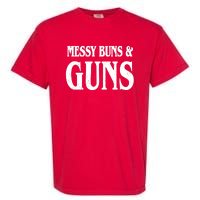 Messy Buns And Guns Garment-Dyed Heavyweight T-Shirt