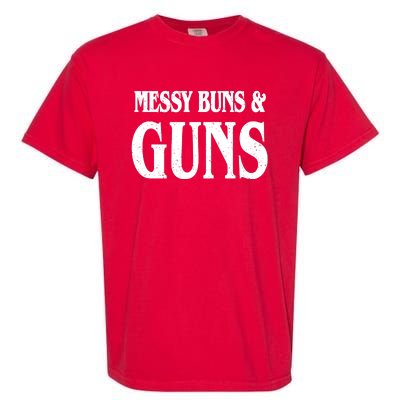 Messy Buns And Guns Garment-Dyed Heavyweight T-Shirt