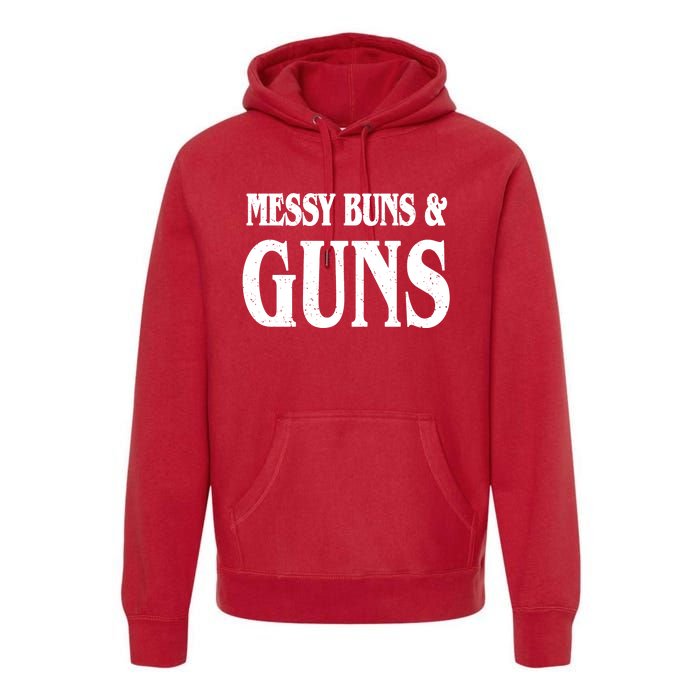 Messy Buns And Guns Premium Hoodie