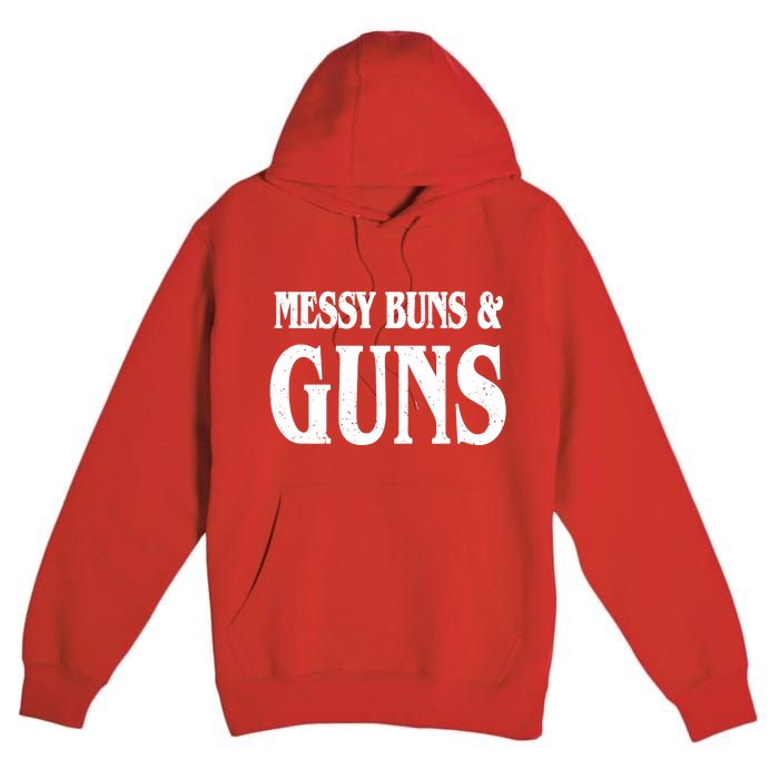 Messy Buns And Guns Premium Pullover Hoodie