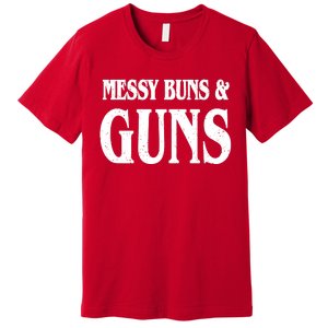 Messy Buns And Guns Premium T-Shirt