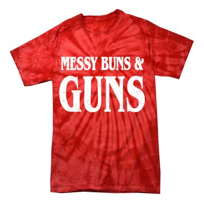 Messy Buns And Guns Tie-Dye T-Shirt