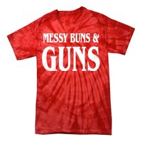 Messy Buns And Guns Tie-Dye T-Shirt