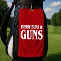 Messy Buns And Guns Golf Towel