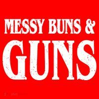 Messy Buns And Guns Womens T-Shirt