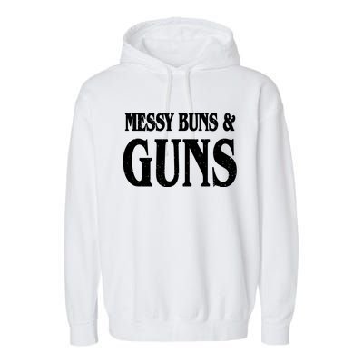 Messy Buns And Guns Garment-Dyed Fleece Hoodie