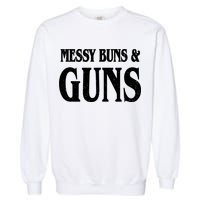 Messy Buns And Guns Garment-Dyed Sweatshirt