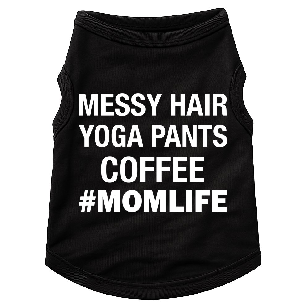 Messy Hair Yoga Pants Mom Life #Momlife Doggie Tank