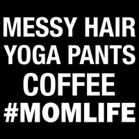 Messy Hair Yoga Pants Mom Life #Momlife Doggie Tank