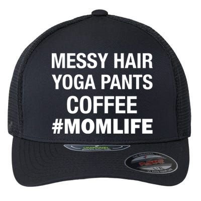 Messy Hair Yoga Pants Mom Life #Momlife Flexfit Unipanel Trucker Cap