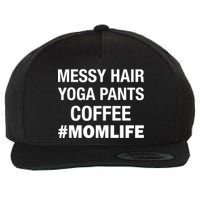 Messy Hair Yoga Pants Mom Life #Momlife Wool Snapback Cap