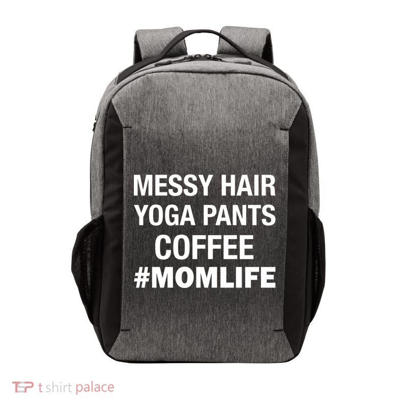 Messy Hair Yoga Pants Mom Life #Momlife Vector Backpack