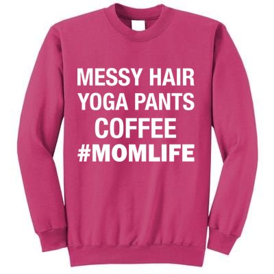 Messy Hair Yoga Pants Mom Life #Momlife Sweatshirt