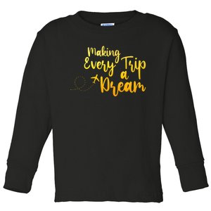 Making Every Trip A Dream Funny Travel Agent Toddler Long Sleeve Shirt