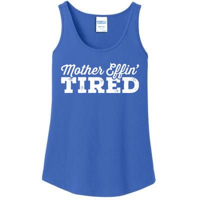 Mother Effin' Tired Sarcastic Mom Funny Gift Ladies Essential Tank