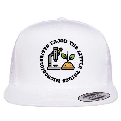 Microbiologists Enjoy The Little Things Flat Bill Trucker Hat