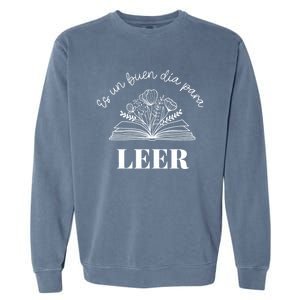 Maestra Es Un Buen Dia Para Leer Spanish Book Lover Bibliote Garment-Dyed Sweatshirt