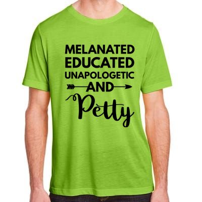 Melanated Educated Unapologetic And Petty Melanin Adult ChromaSoft Performance T-Shirt