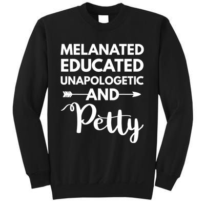 Melanated Educated Unapologetic And Petty Melanin Sweatshirt