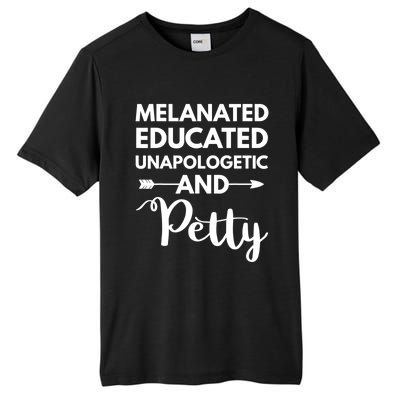 Melanated Educated Unapologetic And Petty Melanin Tall Fusion ChromaSoft Performance T-Shirt