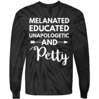 Melanated Educated Unapologetic And Petty Melanin Tie-Dye Long Sleeve Shirt