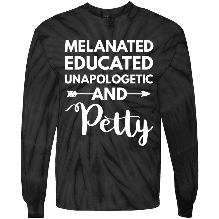 Melanated Educated Unapologetic And Petty Melanin Tie-Dye Long Sleeve Shirt