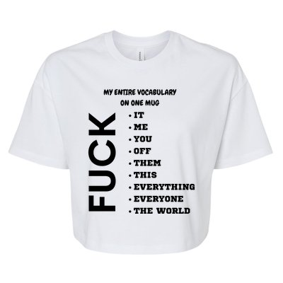 My Entire Vocabulary On One Mug, Funny Gifts For Her, Funny Gifts For Him Bella+Canvas Jersey Crop Tee