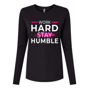 Motivational Entrepreneur Work Hard Stay Humble Gift Womens Cotton Relaxed Long Sleeve T-Shirt