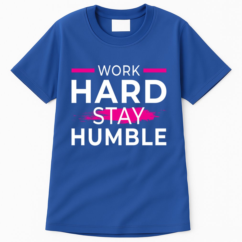 Motivational Entrepreneur Work Hard Stay Humble Gift Tall T-Shirt
