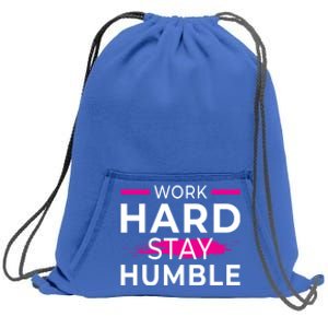 Motivational Entrepreneur Work Hard Stay Humble Gift Sweatshirt Cinch Pack Bag