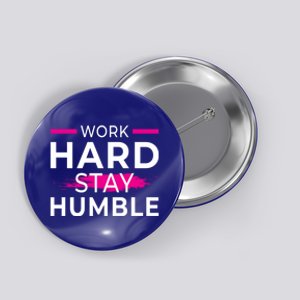 Motivational Entrepreneur Work Hard Stay Humble Gift Button