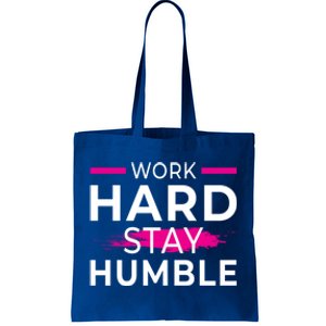 Motivational Entrepreneur Work Hard Stay Humble Gift Tote Bag