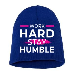 Motivational Entrepreneur Work Hard Stay Humble Gift Short Acrylic Beanie