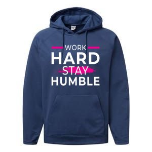 Motivational Entrepreneur Work Hard Stay Humble Gift Performance Fleece Hoodie