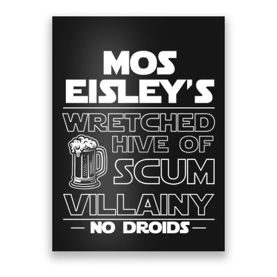 Mos EisleyS Wretched Hive Of Scum Villainy No Droids Poster