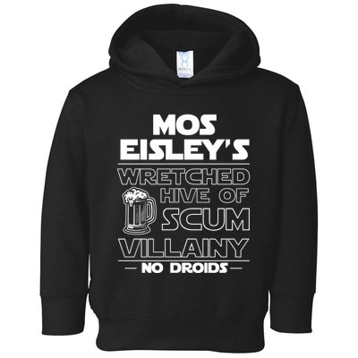 Mos EisleyS Wretched Hive Of Scum Villainy No Droids Toddler Hoodie
