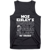 Mos EisleyS Wretched Hive Of Scum Villainy No Droids Tank Top