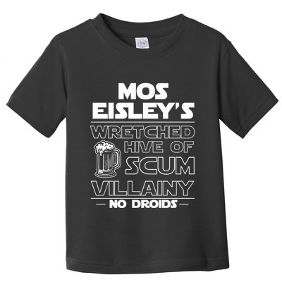 Mos EisleyS Wretched Hive Of Scum Villainy No Droids Toddler T-Shirt