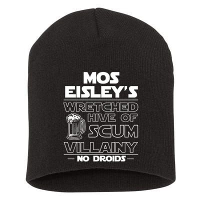 Mos EisleyS Wretched Hive Of Scum Villainy No Droids Short Acrylic Beanie