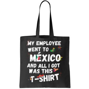 My Employee Went To Mexico And All I Got Was This Tote Bag