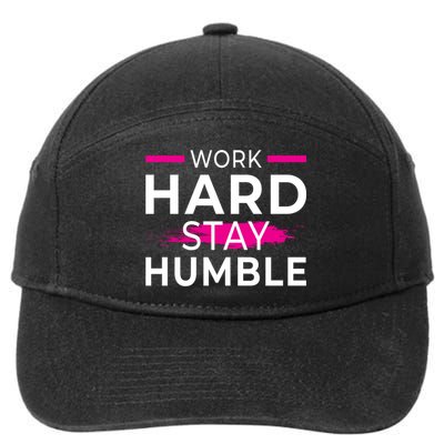 Motivational Entrepreneur Work Hard Stay Humble Gift 7-Panel Snapback Hat