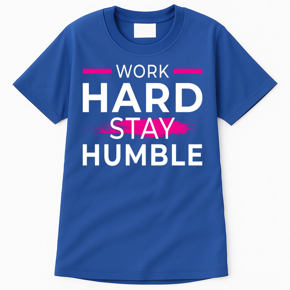 Motivational Entrepreneur Work Hard Stay Humble Gift Tall T-Shirt