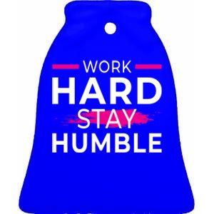 Motivational Entrepreneur Work Hard Stay Humble Gift Ceramic Bell Ornament